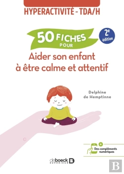 Bertrand.pt - 50 Fiches Pour Aider Son Enfant À Être Calme Et Attentif : Hyperactivité - Tdah