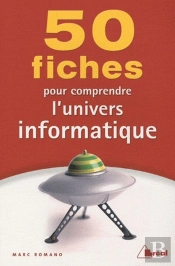 50 Fiches Pour Comprendre L'Univers Informatique