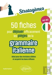 50 Fiches Pour Déjouer Efficacement Les Pièges De La Grammaire Italienne A2-B2