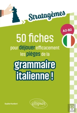 Bertrand.pt - 50 Fiches Pour Déjouer Efficacement Les Pièges De La Grammaire Italienne !  [A2-B2]