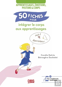 Bertrand.pt - 50 Fiches Pour Intégrer Le Corps Aux Apprentissages : Apprentissages, Émotions, Posture Et Corps