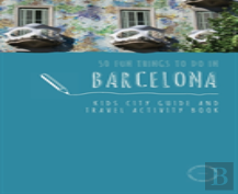 50 Fun Things To Do In Barcelona