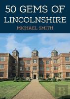 50 Gems Of Lincolnshire