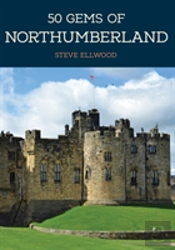 50 Gems Of Northumberland