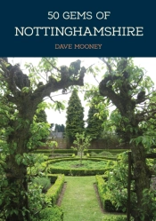 50 Gems Of Nottinghamshire
