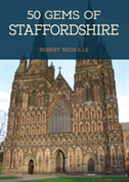 50 Gems Of Staffordshire
