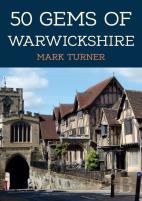 50 Gems Of Warwickshire