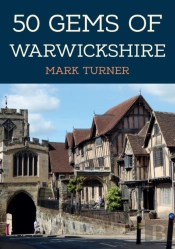 50 Gems Of Warwickshire