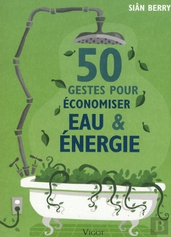 Bertrand.pt - 50 Gestes Pour Économiser Eau Et Énergie