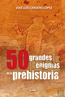 Bertrand.pt - 50 Grandes Enigmas De La Prehistoria