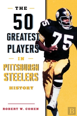 Bertrand.pt - 50 Greatest Players In Pittsburgh Steelers History