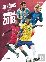 50 Heros Pour Le Mondial 2018