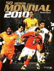 50 Héros Pour Le Mondial (Édition 2010)