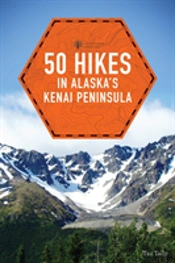 50 Hikes In Alaska'S Kenai Peninsula