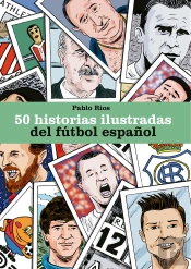 50 Historias Ilustradas Del Fútbol Español