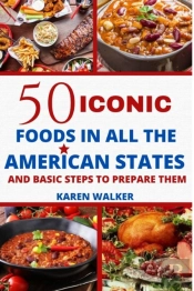 50 Iconic Foods In All The American States
