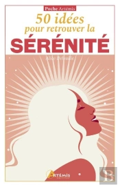 50 Idées Pour Retrouver La Sérénité
