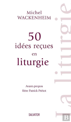 Bertrand.pt - 50 Idées Reçues Sur La Liturgie