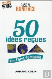 50 Idees Recues Sur L'Etat Du Monde - Edition 2016
