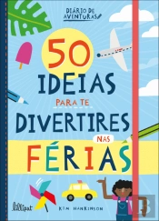50 Ideias para te Divertires nas Férias