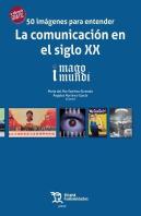 50 Imágenes Para Entender La Comunicación En El Siglo Xx