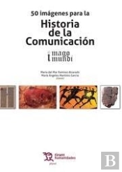 50 Imágenes Para La Historia De La Comunicación. Imago Mundi