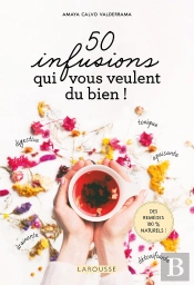 50 Infusions Qui Vous Veulent Du Bien !