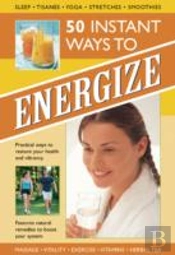 50 Instant Ways To Energize!