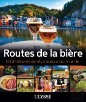 50 Itinéraires De Rêve : Routes De La Bière (Édition 2021)