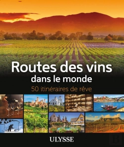 Bertrand.pt - 50 Itinéraires De Rêve : Routes Des Vins Dans Le Monde (Édition 2019)