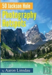 50 Jackson Hole Photography Hotspots