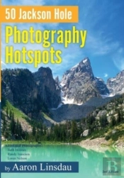 50 Jackson Hole Photography Hotspots