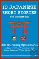 50 Japanese Short Stories For Beginners Read Entertaining Japanese Stories To Improve Your Vocabulary And Learn Japanese While Having Fun