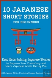 50 Japanese Short Stories For Beginners Read Entertaining Japanese Stories To Improve Your Vocabulary And Learn Japanese While Having Fun