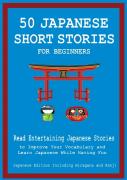 50 Japanese Short Stories For Beginners  Read Entertaining Japanese Stories To Improve Your Vocabulary And Learn Japanese While Having Fun