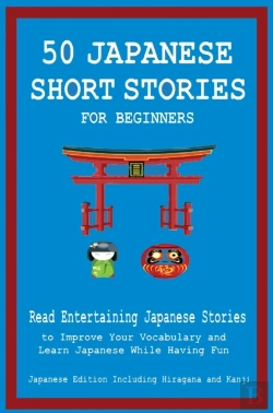 Bertrand.pt - 50 Japanese Short Stories For Beginners  Read Entertaining Japanese Stories To Improve Your Vocabulary And Learn Japanese While Having Fun