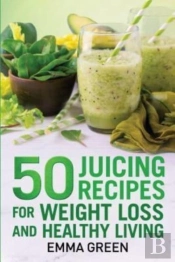 50 Juicing Recipes