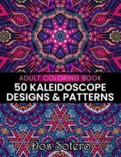 50 Kaleidoscope Designs & Patterns Adult Coloring Book