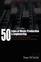 50 Laws Of Music Production & Engineering