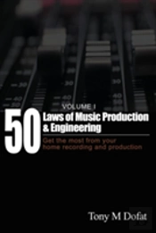 50 Laws Of Music Production & Engineering