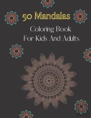 50 Mandalas Coloring Book For Kids And Adults