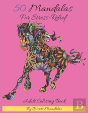 50 Mandalas For Stress-Relief Adult Coloring Book By Univers Mandalas
