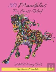 50 Mandalas For Stress-Relief Adult Coloring Book By Univers Mandalas