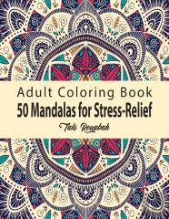 50 Mandalas For Stress-Relief Adult Coloring Book