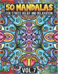 50 Mandalas For Stress Relief And Relaxation Volume 7