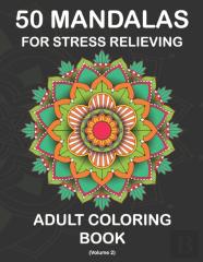 50 Mandalas For Stress Relieving Adult Coloring Book  (Volume 2)