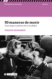 50 Maneras De Morir Cine Negro Y Poetica De La Fatalidad
