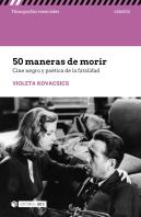 50 Maneras De Morir Cine Negro Y Poetica De La Fatalidad