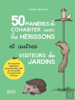 Bertrand.pt - 50 Manieres De Cohabiter Avec Les Herissons Et Autres Visiteurs Du Jardin