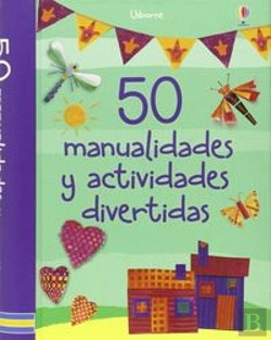 Bertrand.pt - 50 Manualidades Y Actividades Divertidas(+6 Años)